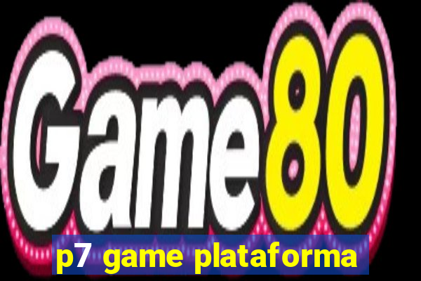 p7 game plataforma